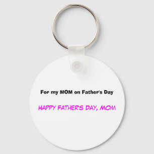 For my Mom on Father's Day Keychain Schlüsselanhänger