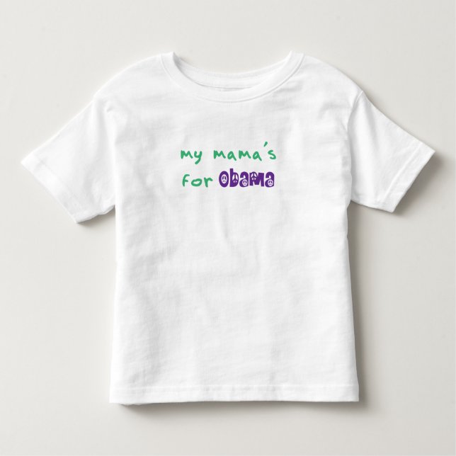 For Obama Toddler T-Shirt meiner Mutter (Vorderseite)