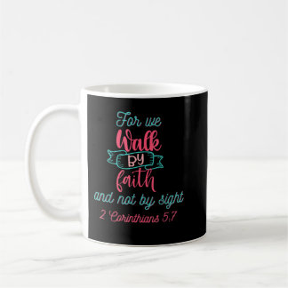 For We Walk by Faith and not by Sight  Kaffeetasse