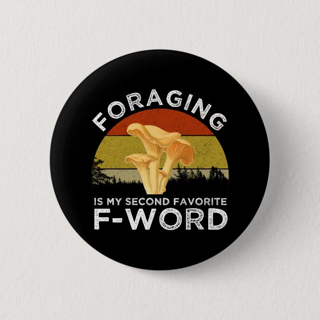 Foraging ist meine zweite Lieblings-F-Word Chanter Button (Vorderseite)