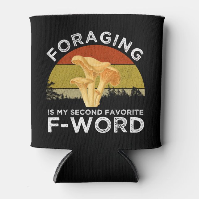 Foraging ist meine zweite Lieblings-F-Word Chanter Dosenkühler (Vorderseite)