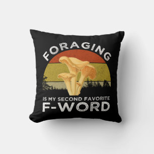 Foraging ist meine zweite Lieblings-F-Word Chanter Kissen
