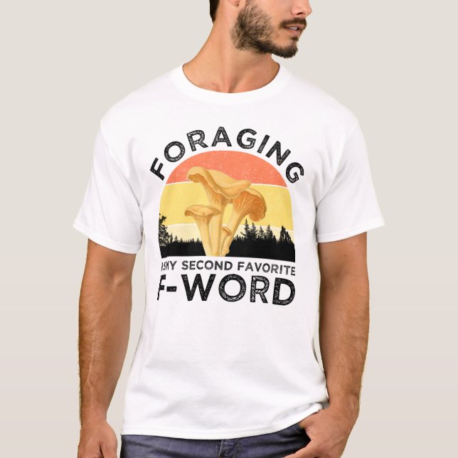Foraging ist meine zweite Lieblings-F-Word Chanter T-Shirt (Vorderseite)