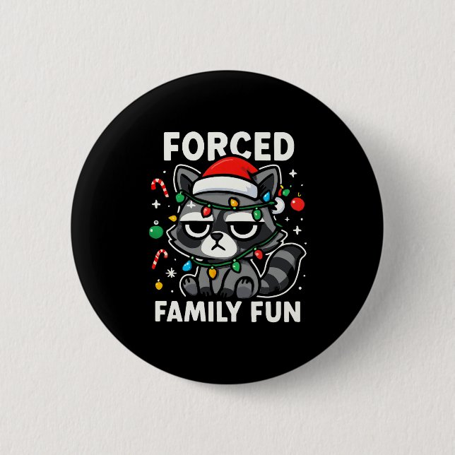 Forced Family Fun – Funny Sarcastic Raccoon Xmas C Button (Vorderseite)