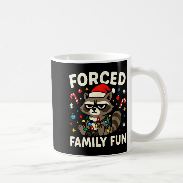 Forced Family Fun – Funny Sarcastic Raccoon Xmas C Kaffeetasse (Rechts)