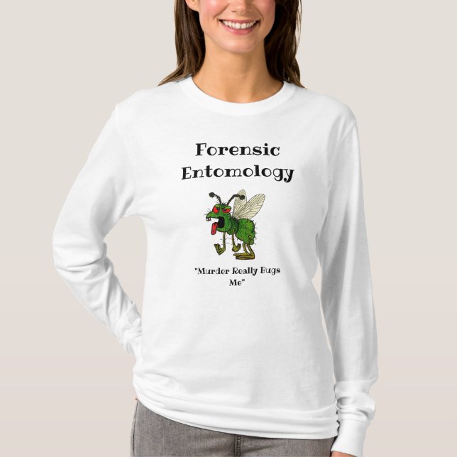 Forensic Entomology T - Shirt (Vorderseite)