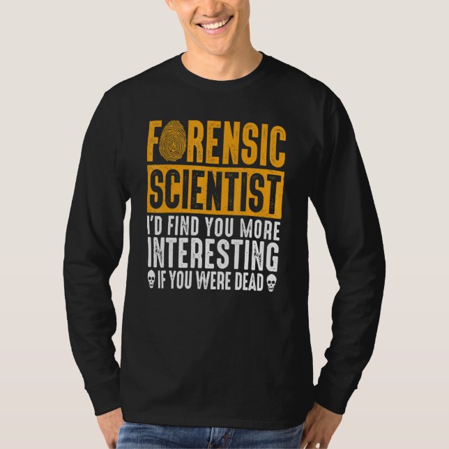 Forensic Scientist Coroner Forensic Science Design T-Shirt (Vorderseite)