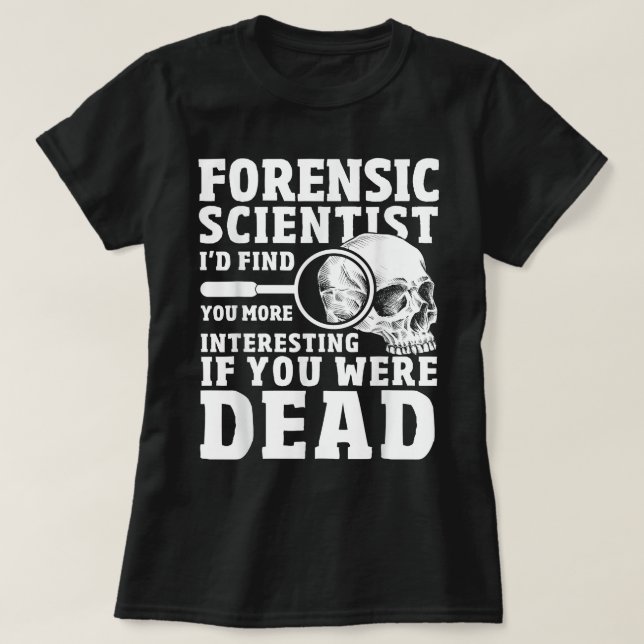Forensic Scientist Crime Scene Funny Forensics Sci T-Shirt (Design vorne)