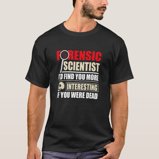 Forensic Scientist Forensik Science Student T-Shirt (Vorderseite)
