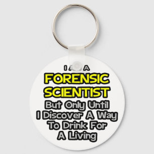 Forensic Scientist .. Lebensgetränk Schlüsselanhänger