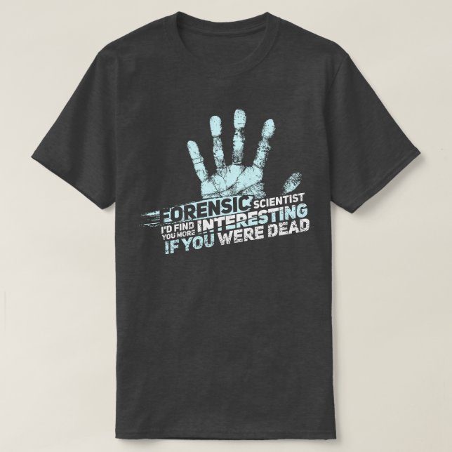 FORENSISCHE WISSENSCHAFT CSI GESCHENK Forensischer T-Shirt (Design vorne)