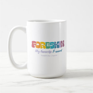 Foreskin: Mein liebstes F-Wort — farbenfroh Kaffeetasse