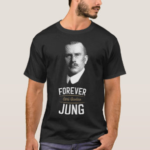 Forever Carl Gustav Jung Analytische Psychologie T-Shirt