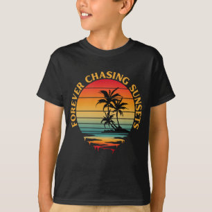 FOREVER CHASING SUNSETS T-Shirt