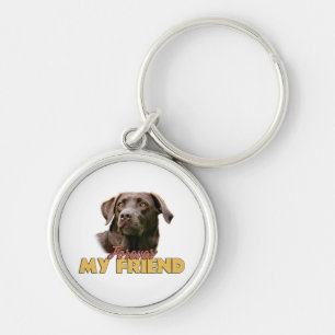 Forever My Friend Schokolade Labrador Hund Schlüsselanhänger