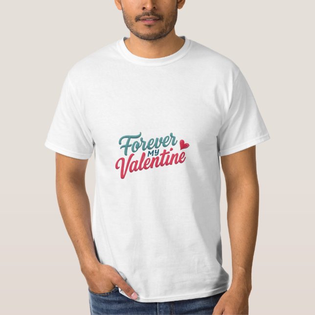 Forever My Valentine Stylish T-Shirt Design (Devant)