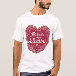 “Forever My Valentine” T-Shirt