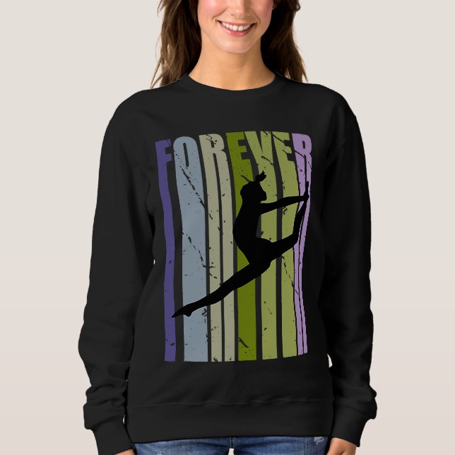 Forever Retro Dance Motivational Inspiring Cute Co Sweatshirt (Vorderseite)