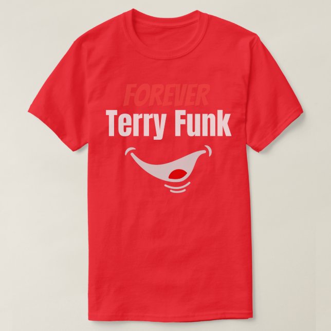Forever Terry Funk T-Shirt (Design vorne)