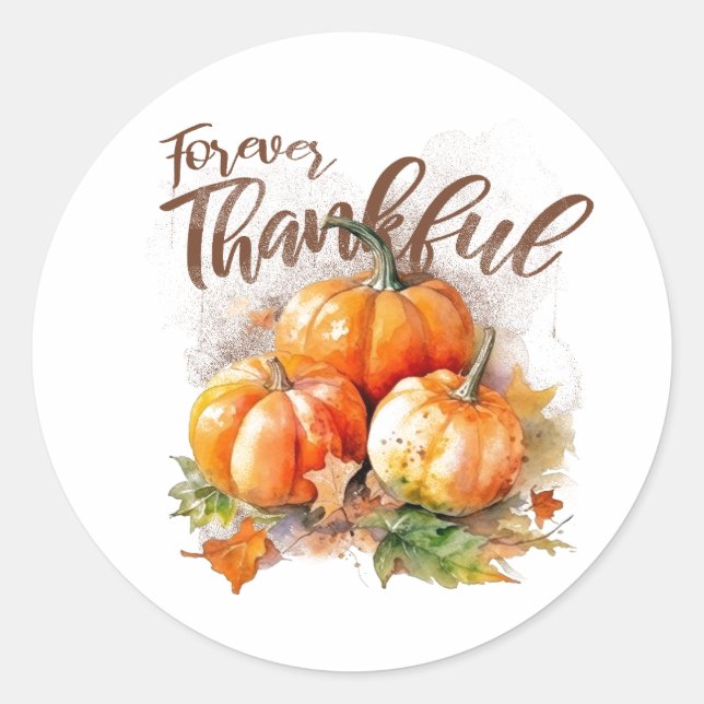 Forever Thankful Thankgiving Runder Aufkleber (Vorderseite)