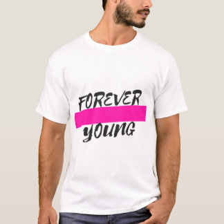 Forever Young T-Shirt