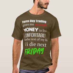Forex Day Trading lustiges Design T-Shirt