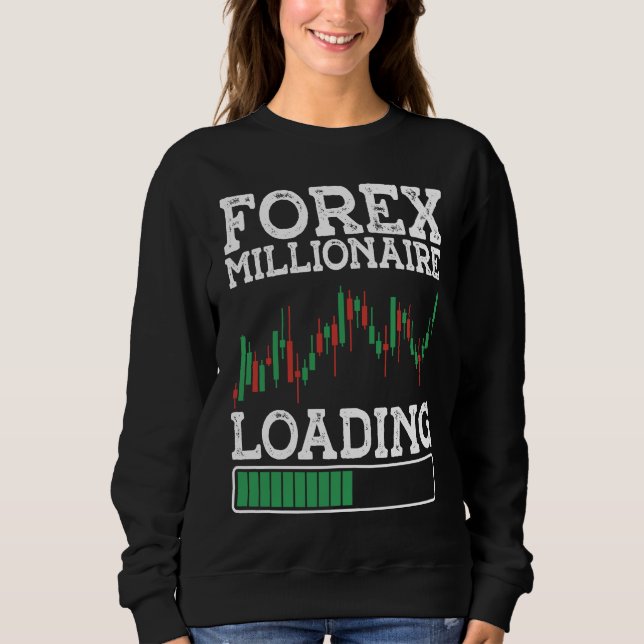 Forex Millionaire Loading BACKPRINT Forex Sweatshirt (Vorderseite)