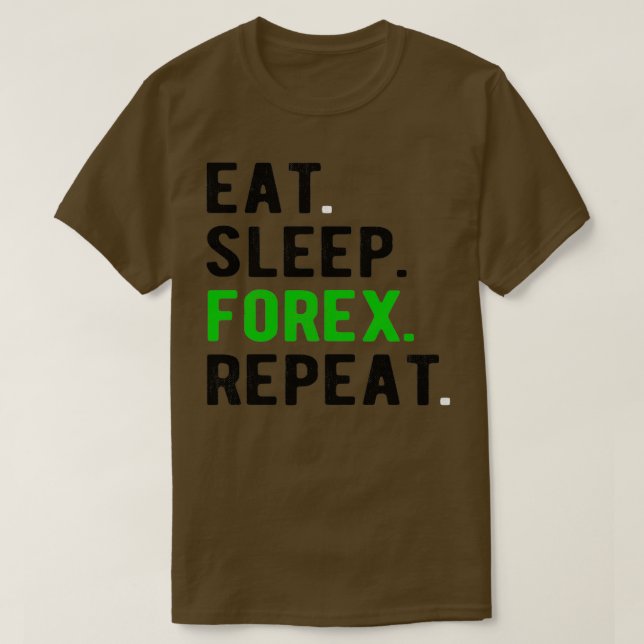FOREX TRADER eatsleepforexRepeat 2 T-Shirt (Design vorne)