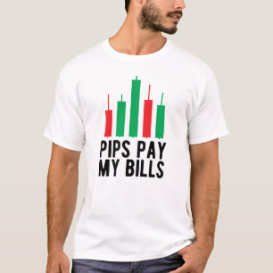 Forex Trader - Pips Pay My Bills T-Shirt