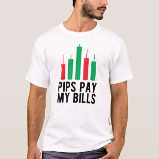 Forex Trader - Pips Pay My Bills T-Shirt