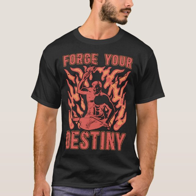 Forge Your Destiny Iron Forging Backyard Blacksmit T-Shirt (Vorderseite)