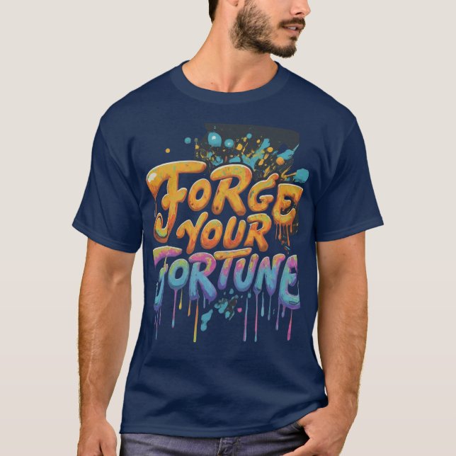 Forge Your Fortune T-Shirt (Vorderseite)