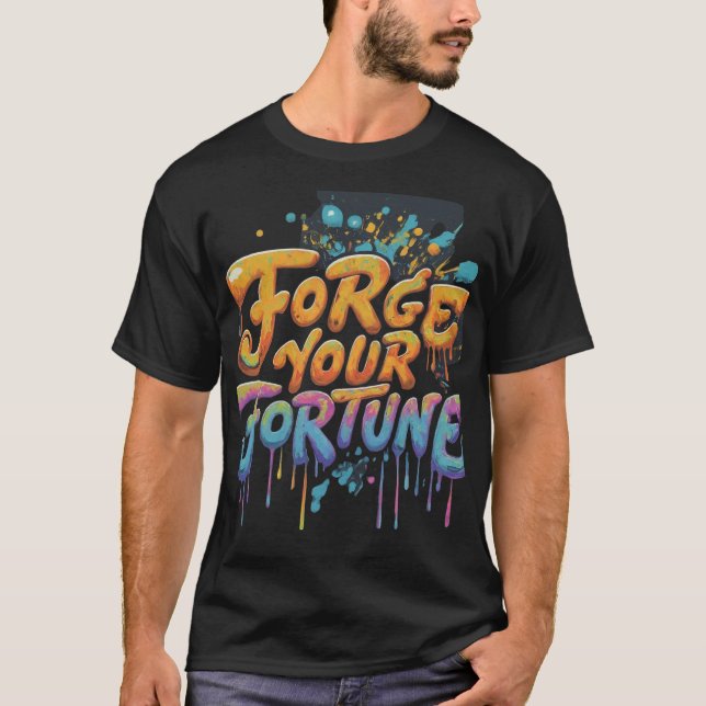 Forge Your Fortune T-Shirt (Vorderseite)