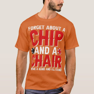 Forget About A Chip And Fleischig Poker Texas Hold T-Shirt
