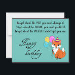 Forget about the past, you can’t -Funny Birthday  Karte<br><div class="desc">Forget about the past,  you can't change it. Forget about the future,  you can't predict it. Forget about the present,  I didn't get you one. Happy 42nd ..</div>