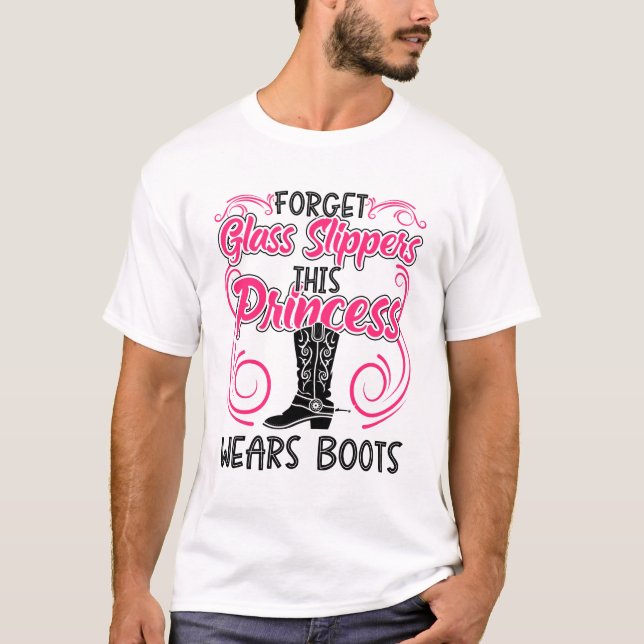 Forget Glass Slippers This Princess Wears Boots T-Shirt (Vorderseite)
