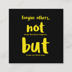 Forgive others beacuse you deserve peace yellow.pn quadratische visitenkarte