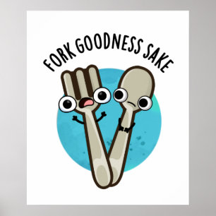 Fork Goodness Sake Funny Utensil Puff Poster