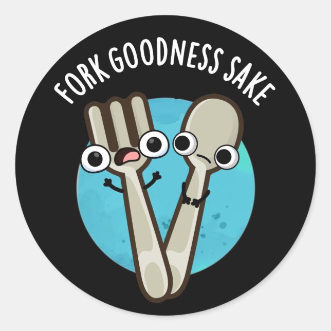 Fork Goodness Sake Funny Utensil Pun Dark BG Runder Aufkleber (Vorderseite)