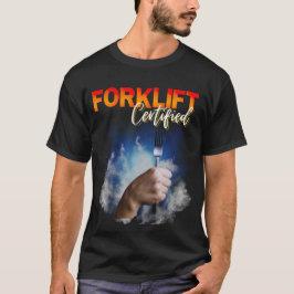 Forklift Certified, witziges Gabelstaplerfahrer T-Shirt