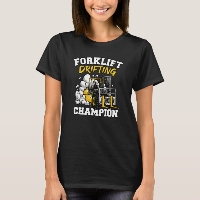Forklift Drifting Champion Warehouse Forklift Oper T-Shirt (Vorderseite)