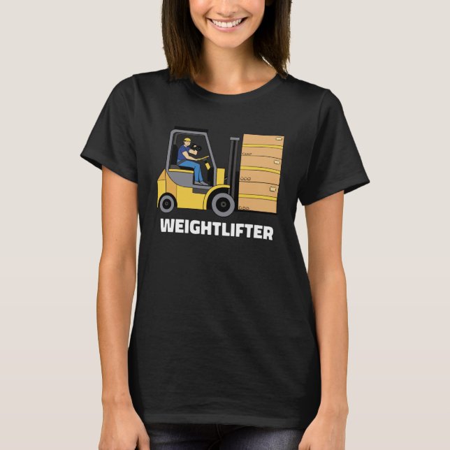 Forklift Operator Forklift Certified Weightlifter T-Shirt (Vorderseite)
