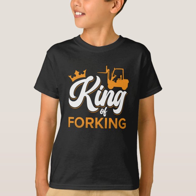 Forklift Operator King Of Forking Driver Worker T-Shirt (Vorderseite)