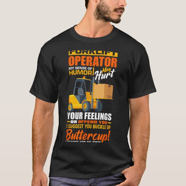Forklift Operator My Sense Of Humor Funny Forklift T-Shirt (Vorderseite)