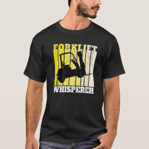 Forklift Whisperer Warehouse Gabelstapler T-Shirt