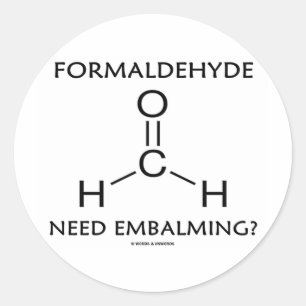 Formaldehyde brauchen Embalming? (Chemie-Spaß) Runder Aufkleber