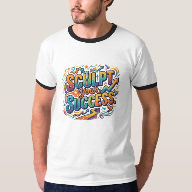Forme deinen Erfolg. T-Shirt (Vorderseite)