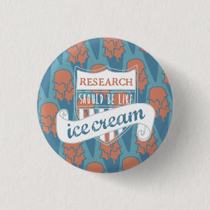 Forschung sollte wie Eiscreme-Knopf sein Button