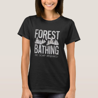 Forstbad Keine Seife erforderlich Männer Frauen Wa T-Shirt