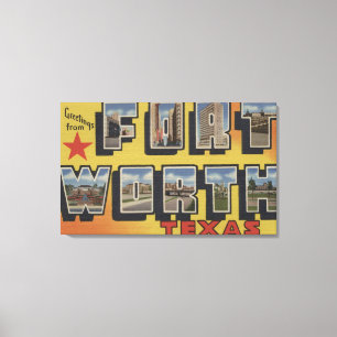 Fort Worth, Texas - große Buchstabe-Szenen Leinwanddruck